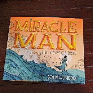 Miracle Man: The Story of Jesus Book
